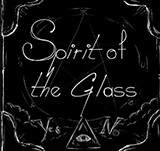 Spirit of the Glass